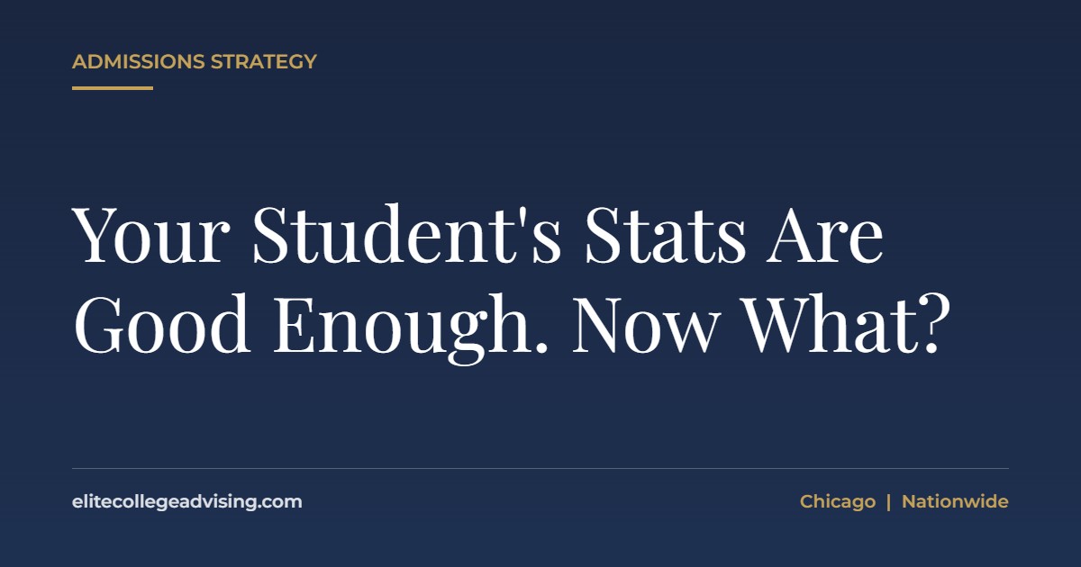 SAT score good enough: Your Student's Stats Are Good Enough. Now What?