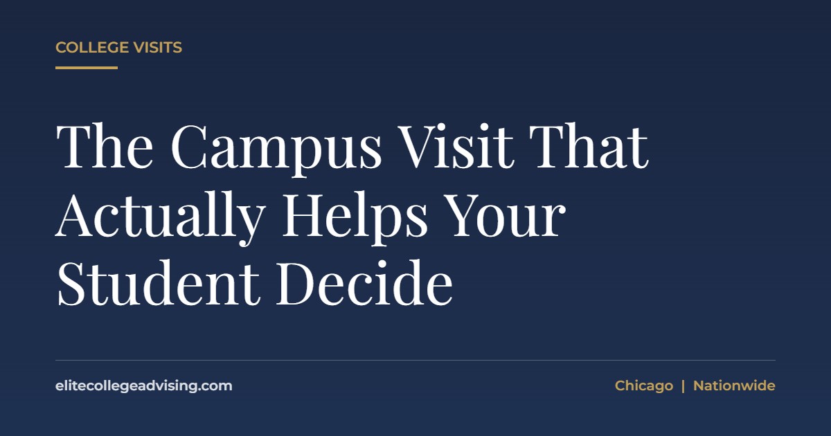 College campus visit: The Campus Visit That Actually Helps Your Student Decide