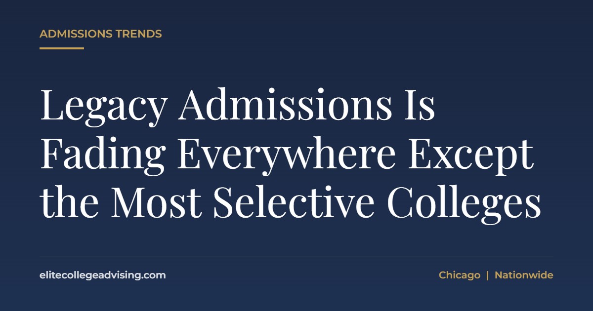 Legacy admissions: Legacy Admissions Is Fading Everywhere Except the Most Selective Colleges