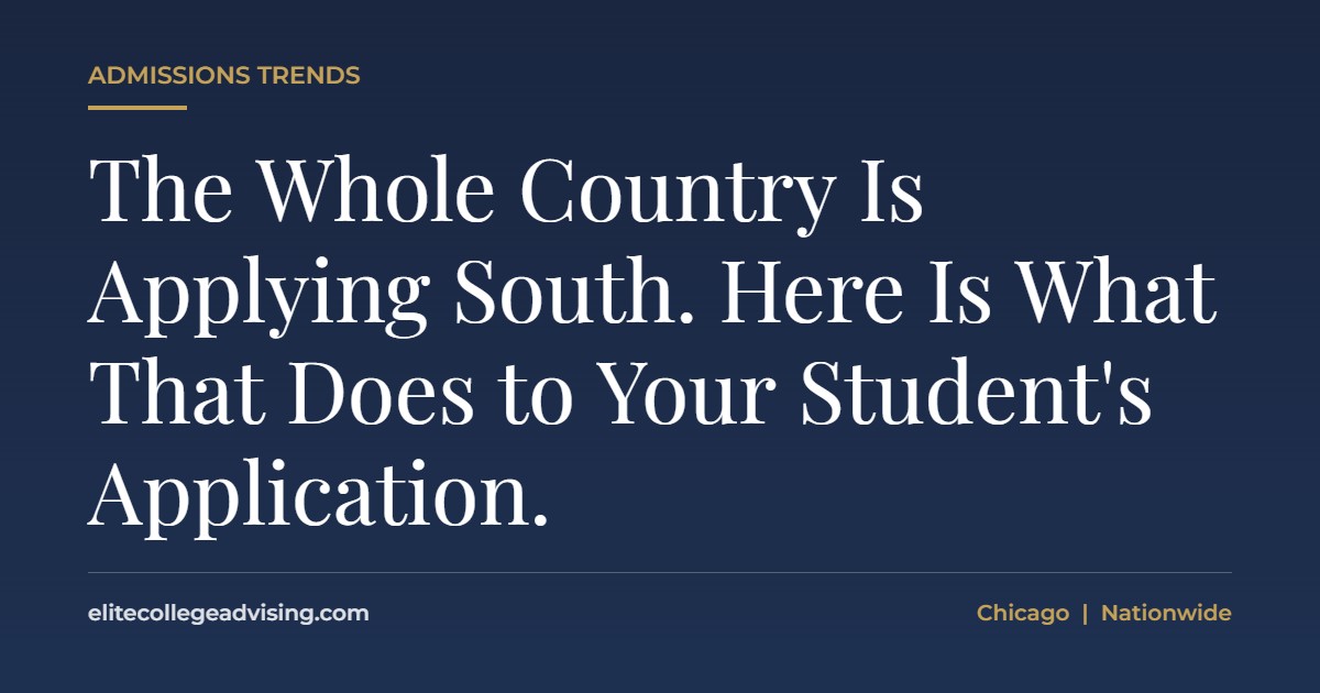 The south: The Whole Country Is Applying South. Here Is What That Does to Your Student's Application.