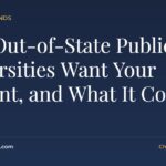 Out-of-state public universities: Why Out-of-State Public Universities Want Your Student, and What It Costs You