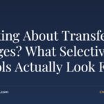 Transferring colleges: Thinking About Transferring Colleges? What Selective Schools Actually Look For