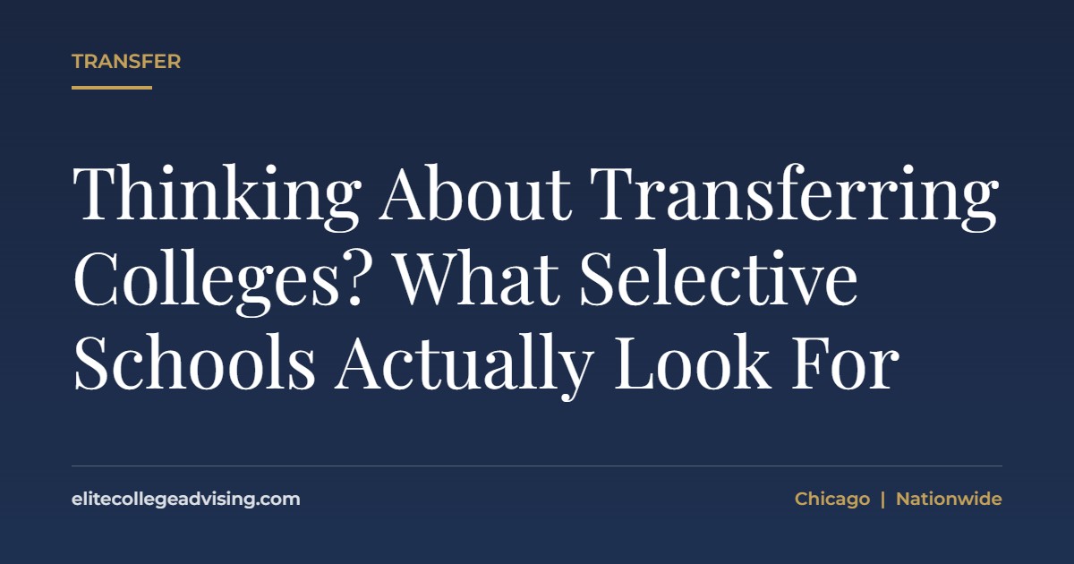 Transferring colleges: Thinking About Transferring Colleges? What Selective Schools Actually Look For